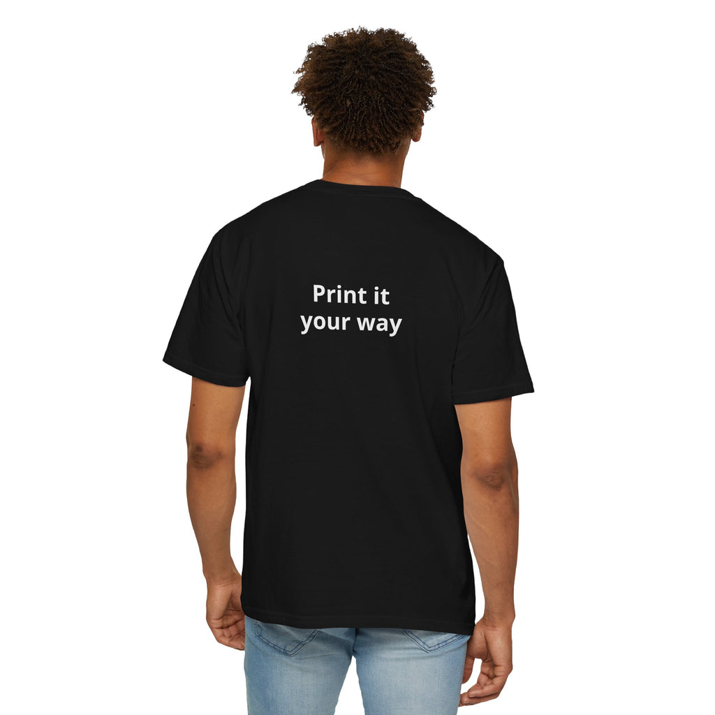 Custom “Print It Your Way” Garment-Dyed T-Shirt — Personalized White Tee