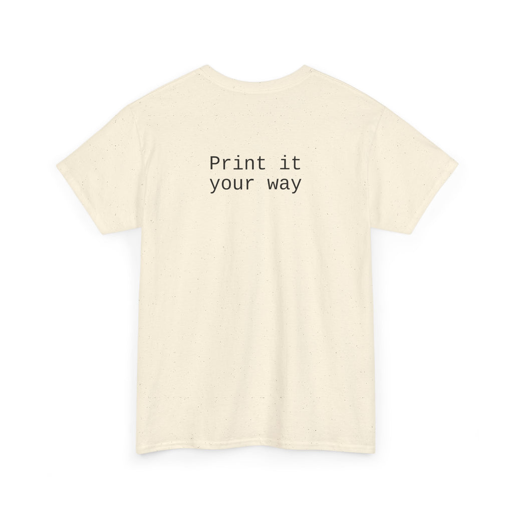 T-Shirt — “Print it your way” Minimalist Back-Text Tee
