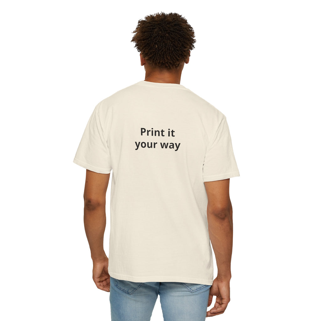 Custom “Print It Your Way” Garment-Dyed T-Shirt — Personalized White Tee