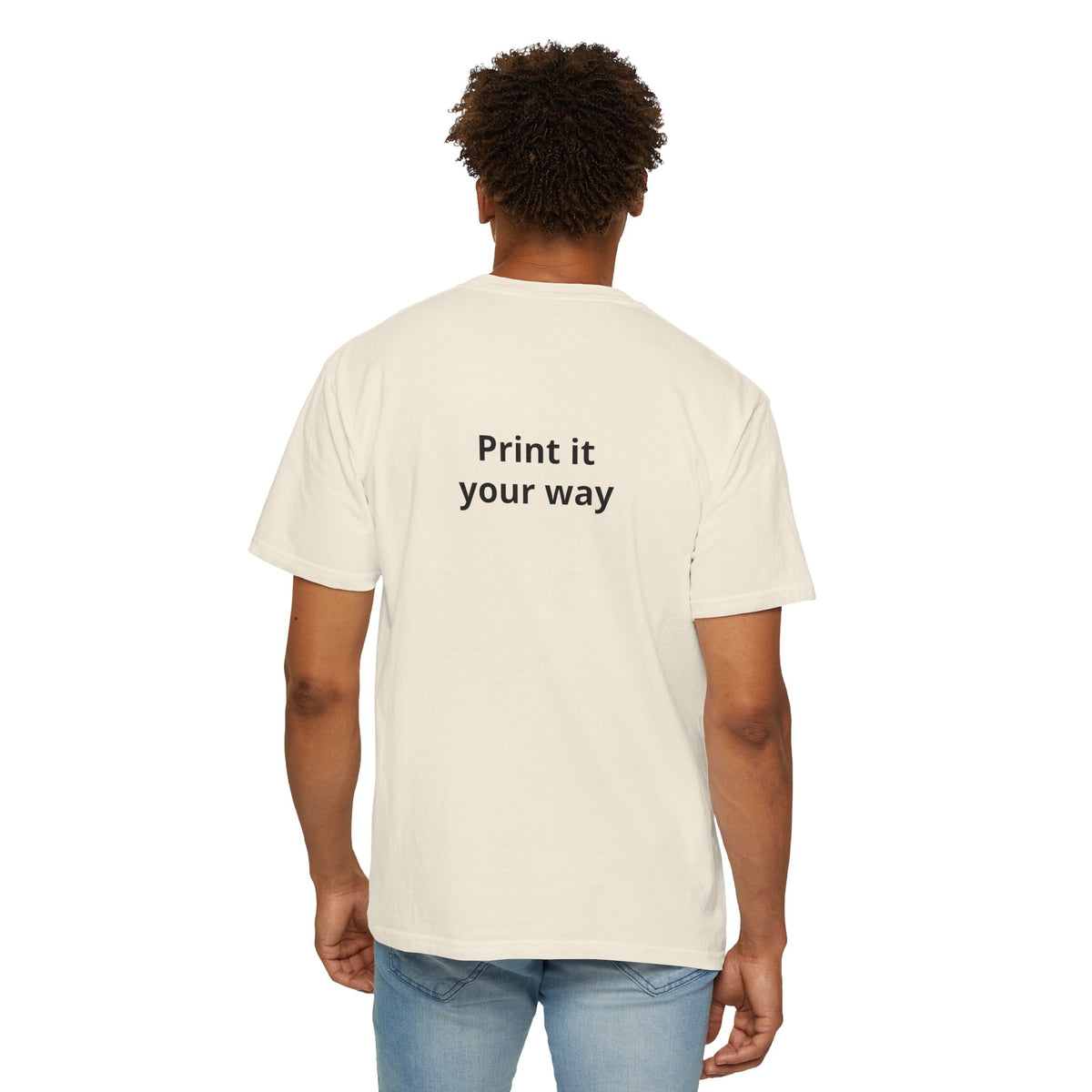Custom “Print It Your Way” Garment-Dyed T-Shirt — Personalized White Tee